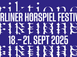 16. Berliner Hörspielfestival 18.-21.09.2025 Friktionen